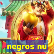 negros nu